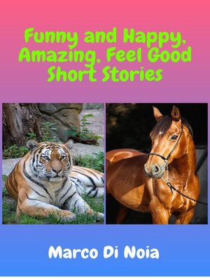 cover image of Funny and Happy Amazing Feel Good Short Stories